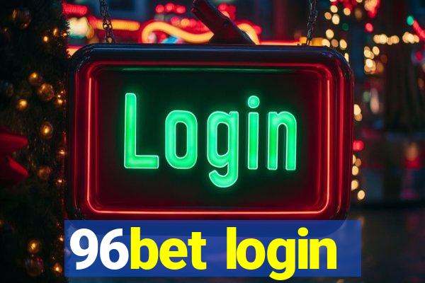 96bet login