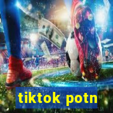 tiktok potn