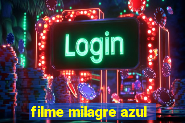 filme milagre azul