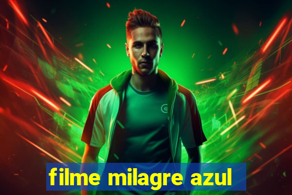 filme milagre azul