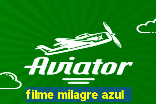 filme milagre azul