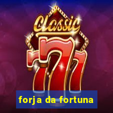 forja da fortuna