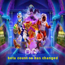 beta count so has changed