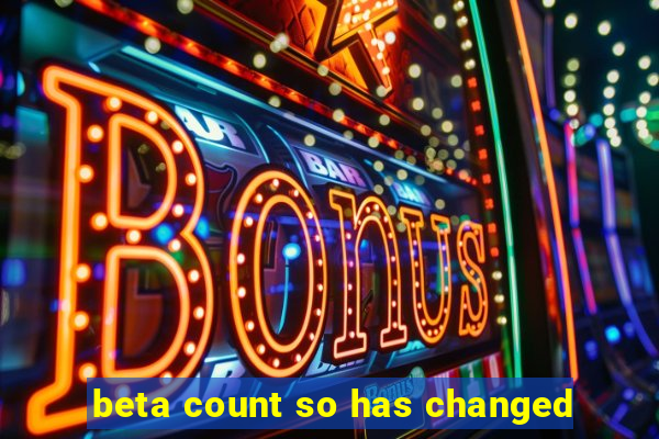 beta count so has changed