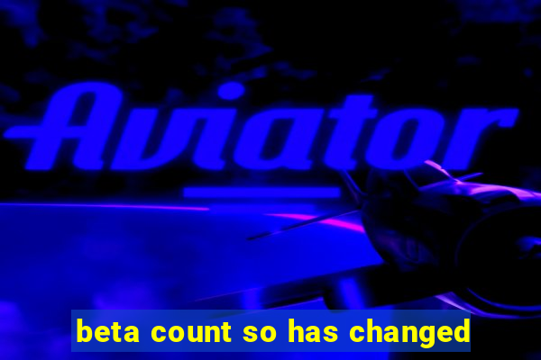 beta count so has changed