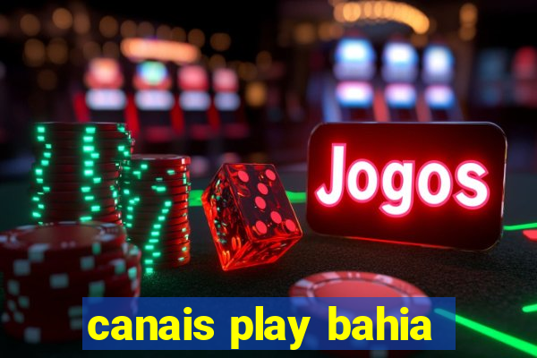 canais play bahia