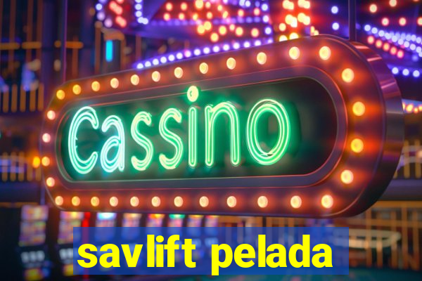 savlift pelada