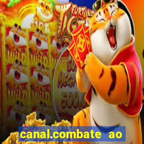 canal.combate ao vivo multicanais