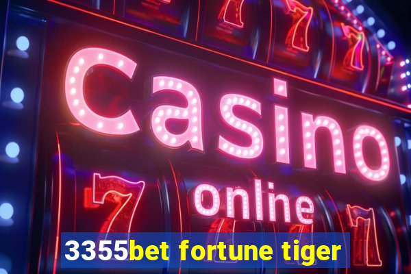 3355bet fortune tiger