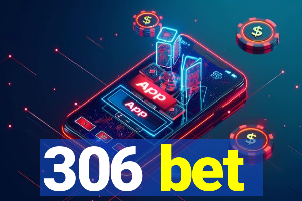 306 bet