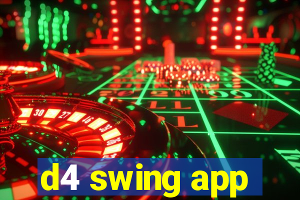 d4 swing app