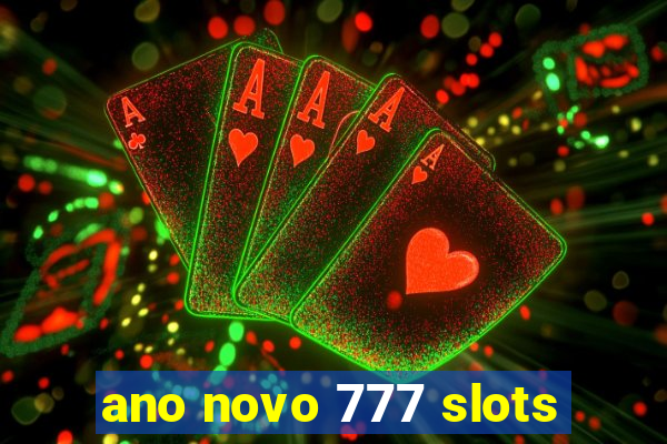 ano novo 777 slots