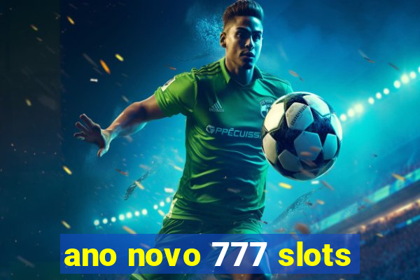 ano novo 777 slots