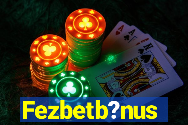 Fezbetb?nus