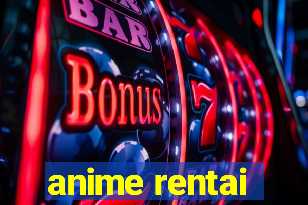 anime rentai