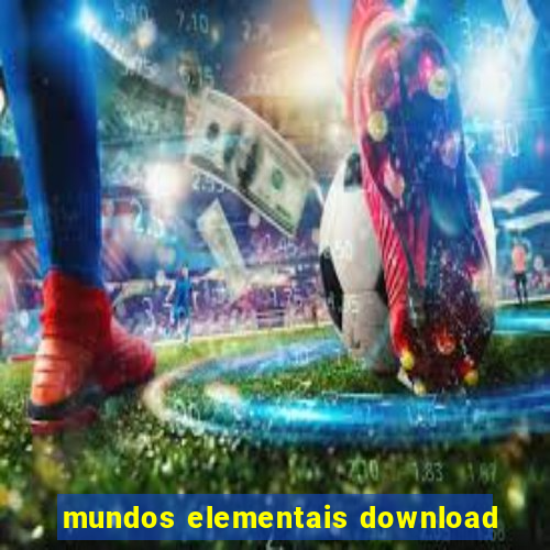 mundos elementais download