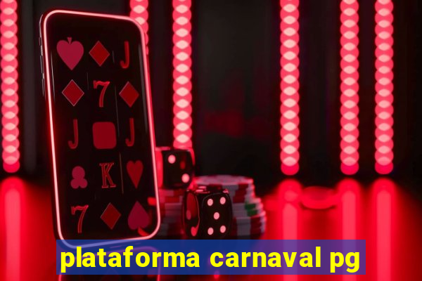 plataforma carnaval pg