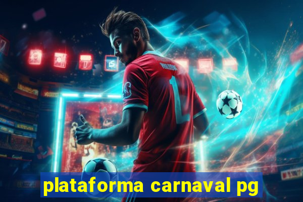 plataforma carnaval pg