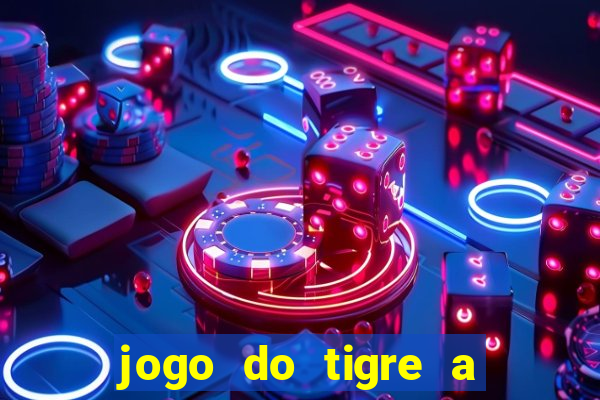 jogo do tigre a partir de 5 reais