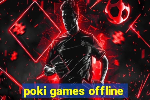 poki games offline