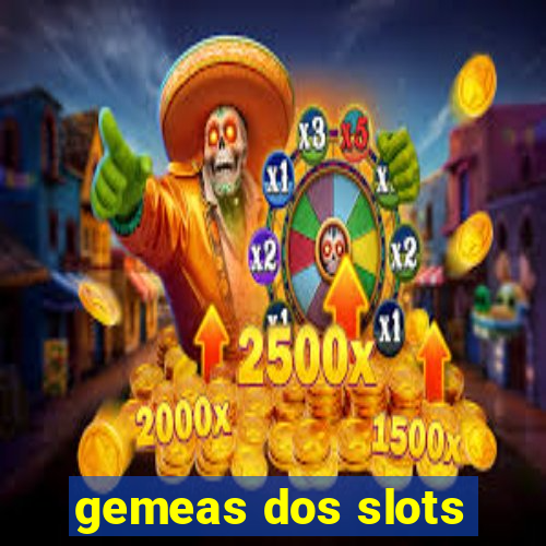 gemeas dos slots