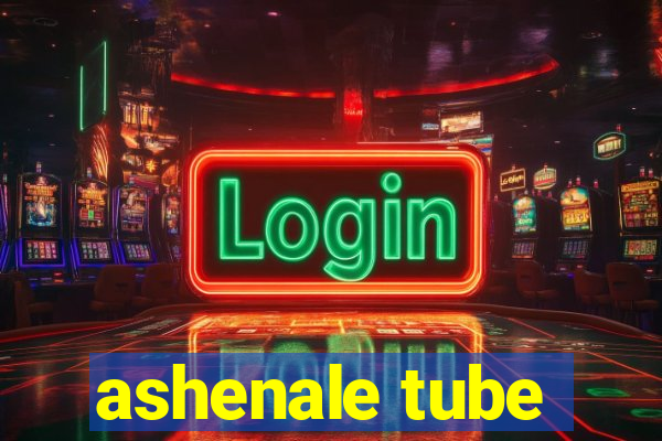 ashenale tube