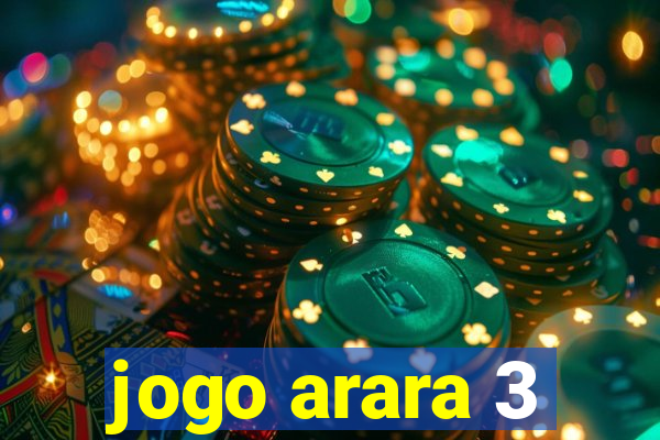 jogo arara 3