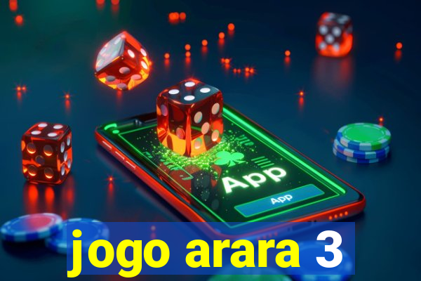 jogo arara 3