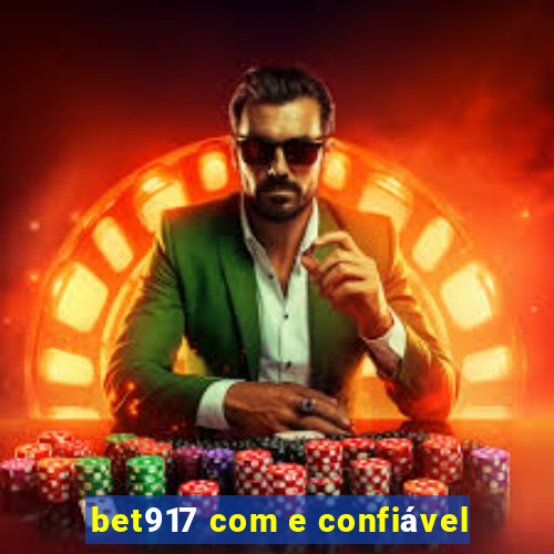 bet917 com e confiável