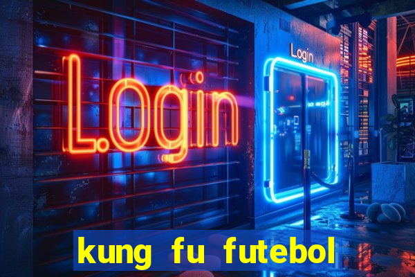 kung fu futebol clube dublado torrent