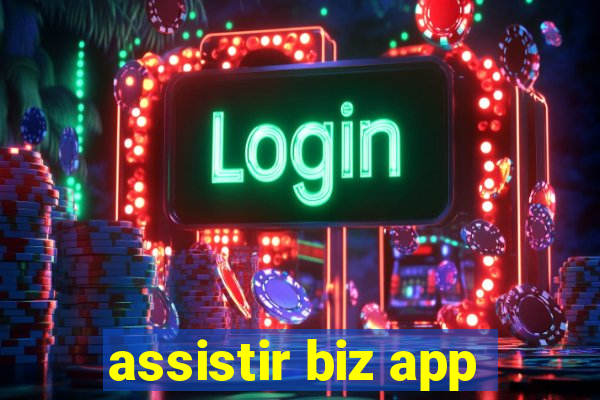 assistir biz app