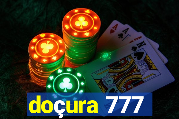 doçura 777