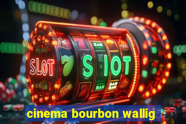 cinema bourbon wallig