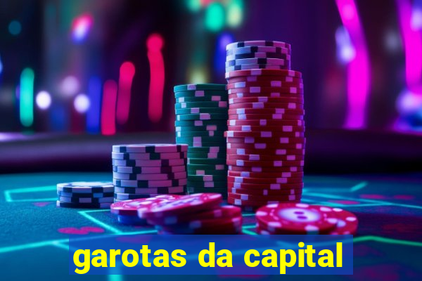 garotas da capital