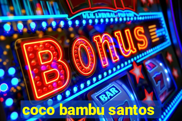 coco bambu santos