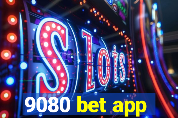 9080 bet app