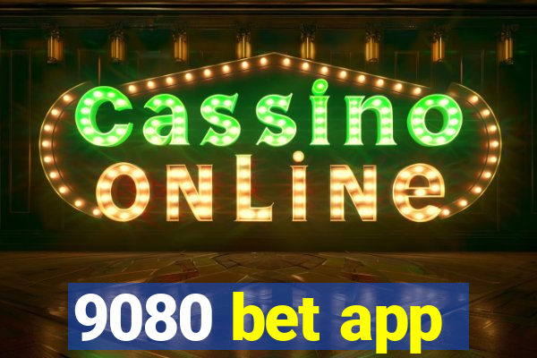 9080 bet app