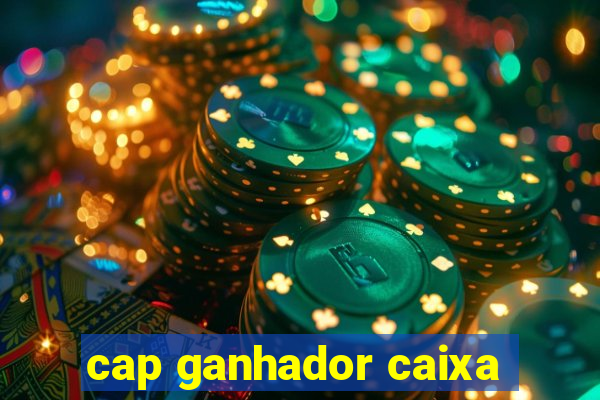 cap ganhador caixa