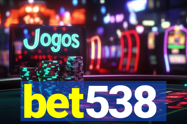 bet538