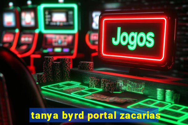 tanya byrd portal zacarias