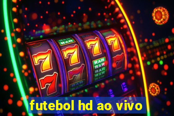 futebol hd ao vivo