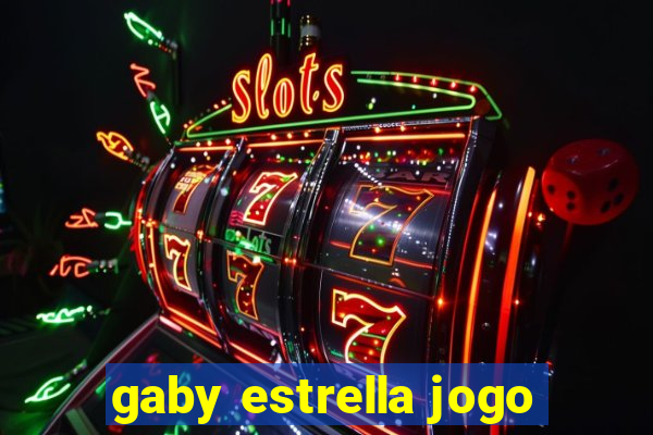 gaby estrella jogo