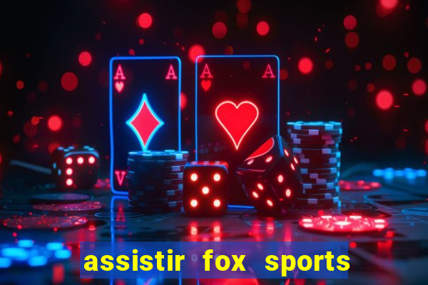 assistir fox sports 2 ao vivo