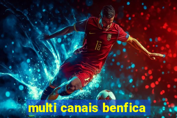 multi canais benfica