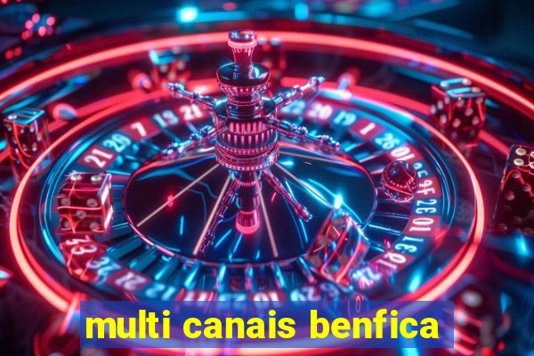 multi canais benfica