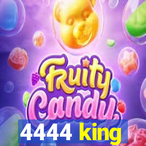 4444 king