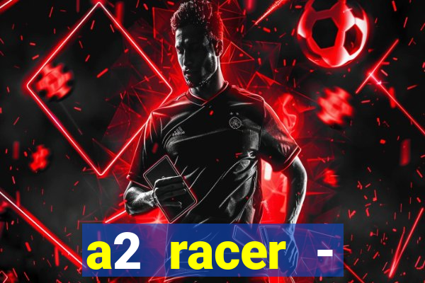 a2 racer - riscando o asfalto filme completo dublado download