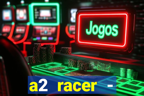 a2 racer - riscando o asfalto filme completo dublado download