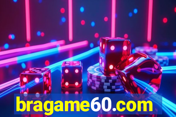 bragame60.com