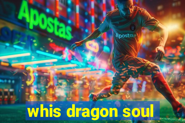 whis dragon soul